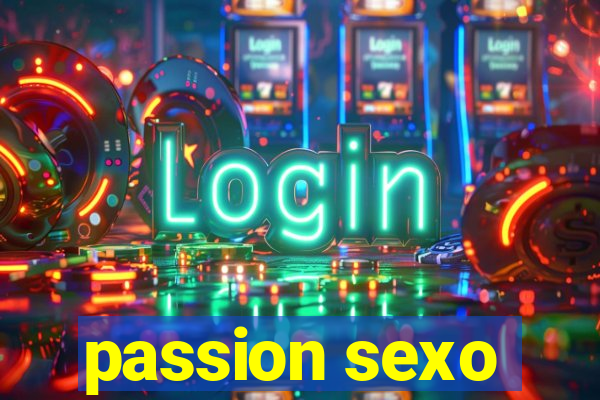 passion sexo