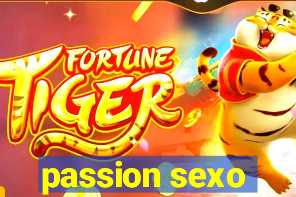 passion sexo