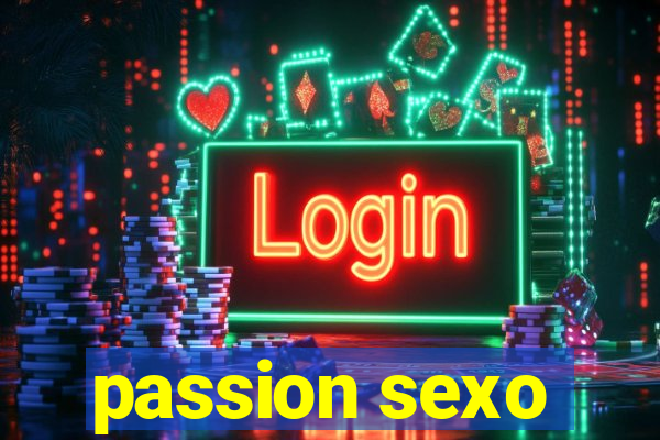 passion sexo