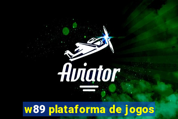 w89 plataforma de jogos