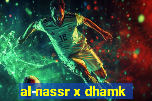 al-nassr x dhamk