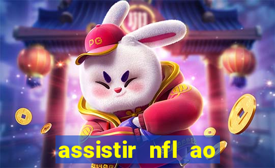 assistir nfl ao vivo gratis