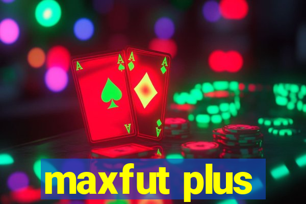 maxfut plus