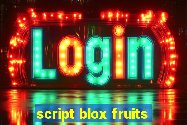 script blox fruits