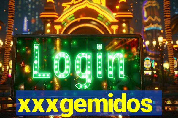 xxxgemidos