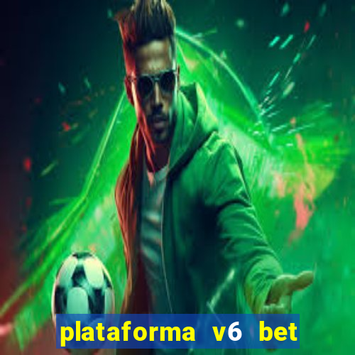 plataforma v6 bet paga mesmo