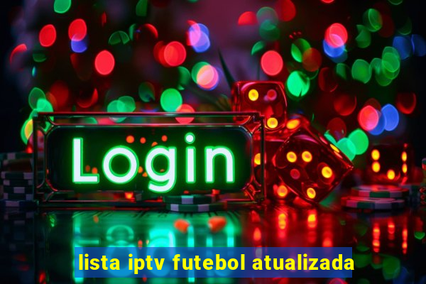 lista iptv futebol atualizada