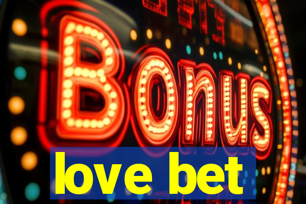 love bet