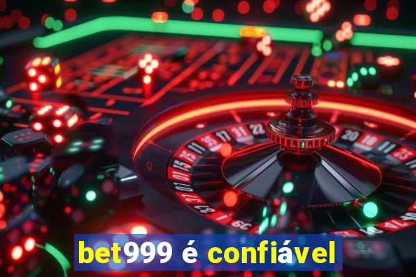 bet999 é confiável