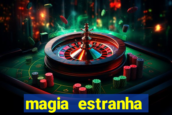 magia estranha filme completo dublado