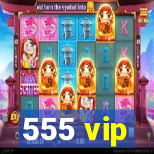 555 vip