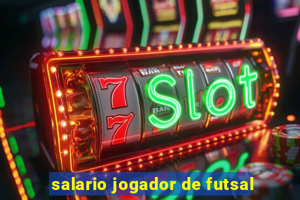 salario jogador de futsal