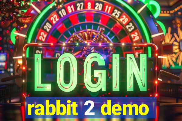 rabbit 2 demo