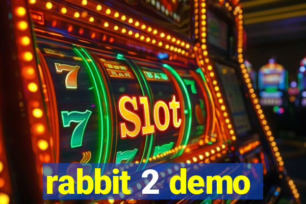 rabbit 2 demo