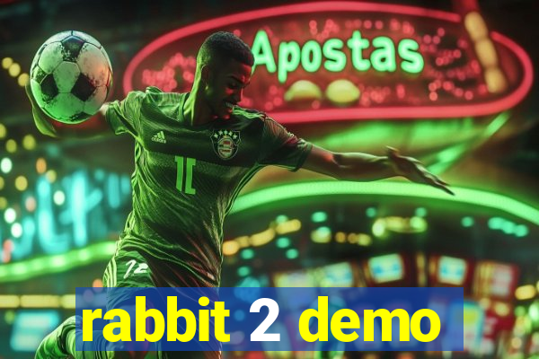 rabbit 2 demo