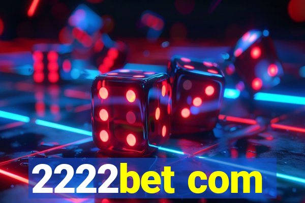 2222bet com