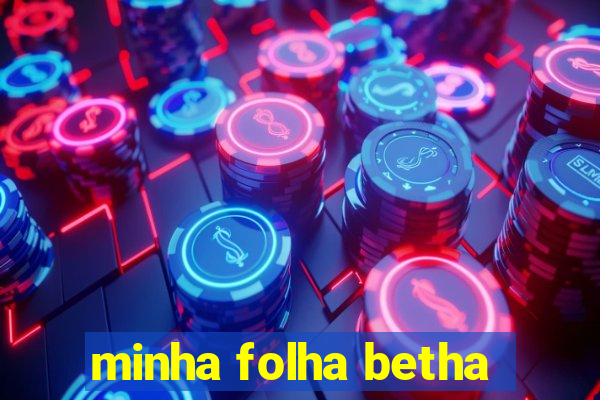 minha folha betha