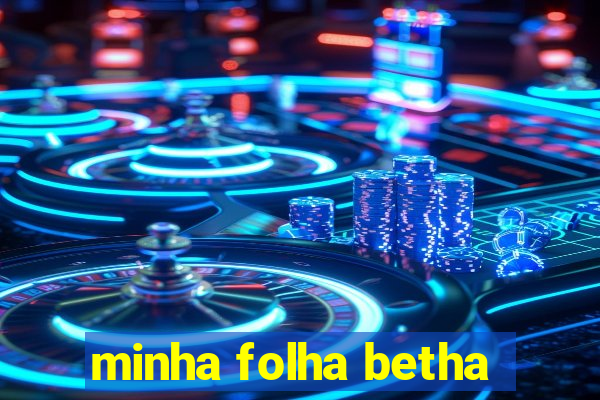 minha folha betha