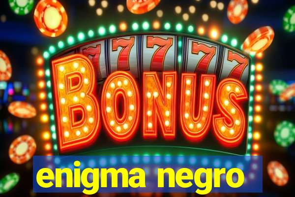 enigma negro