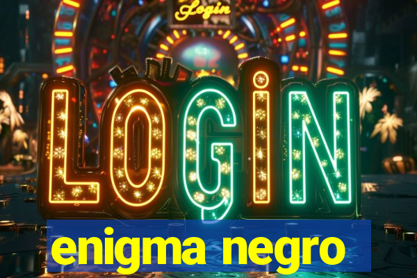 enigma negro