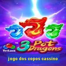 jogo dos copos cassino