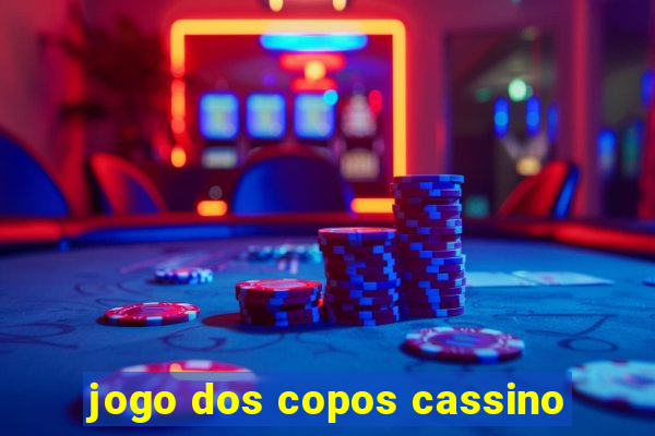 jogo dos copos cassino