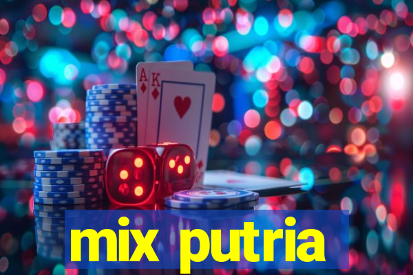 mix putria