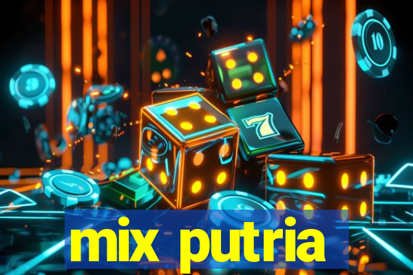 mix putria