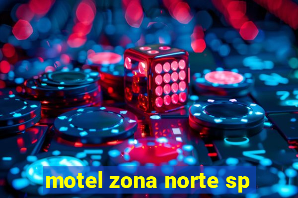 motel zona norte sp