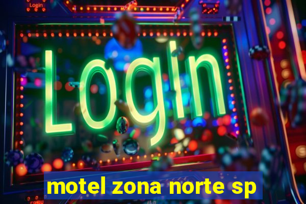 motel zona norte sp