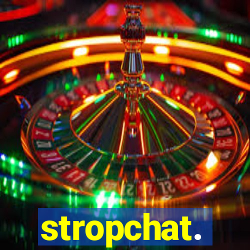 stropchat.