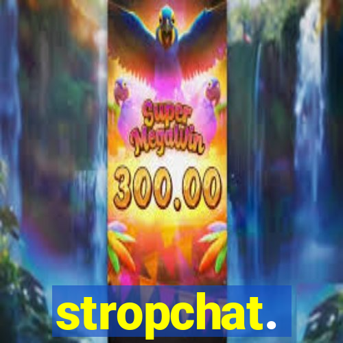 stropchat.