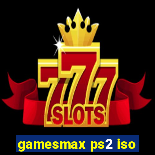 gamesmax ps2 iso