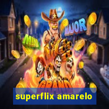 superflix amarelo