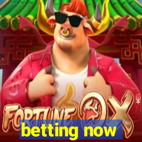 betting now