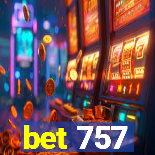 bet 757