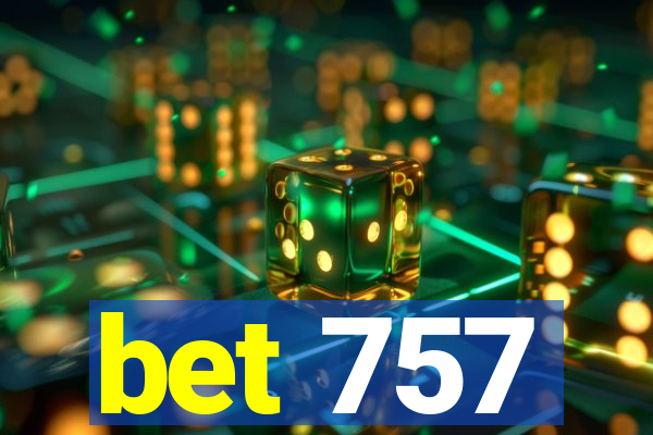 bet 757