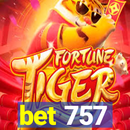 bet 757