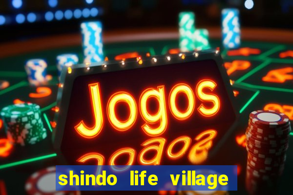 shindo life village blaze private server codes