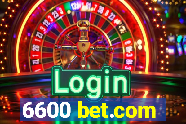 6600 bet.com