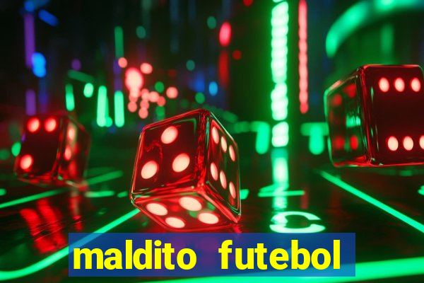 maldito futebol clube dublado download