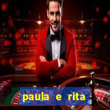 paula e rita compraram muitas cartelas no bingo e gastaram