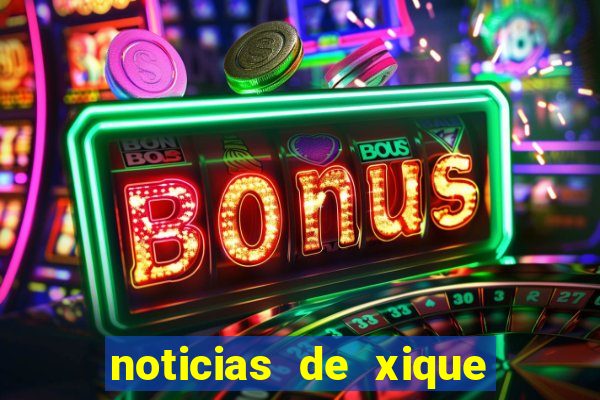 noticias de xique xique ba