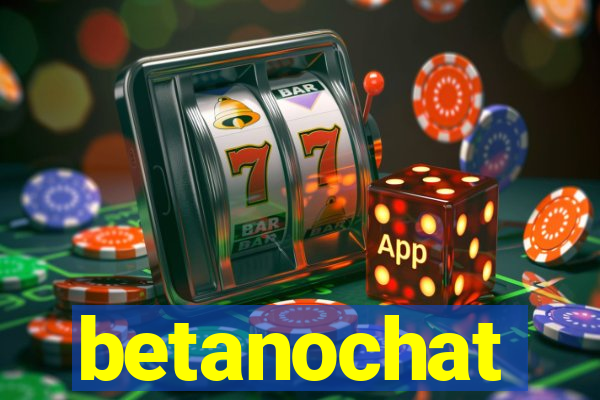 betanochat