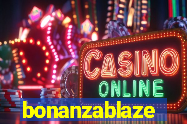 bonanzablaze