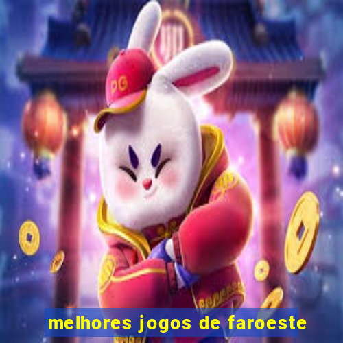 melhores jogos de faroeste