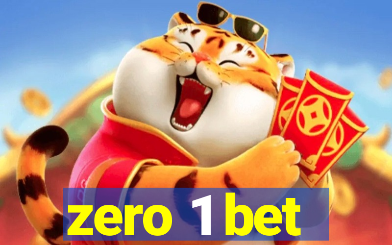 zero 1 bet