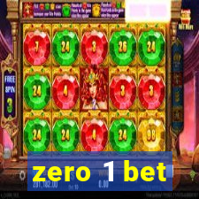 zero 1 bet