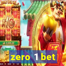 zero 1 bet