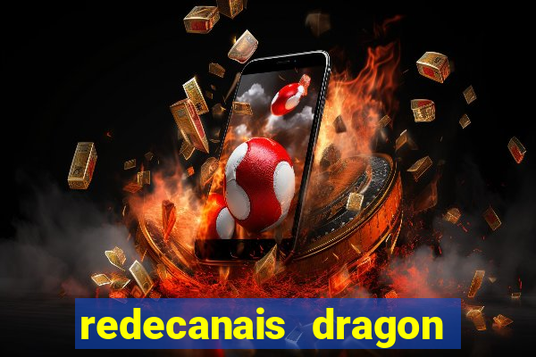 redecanais dragon ball z